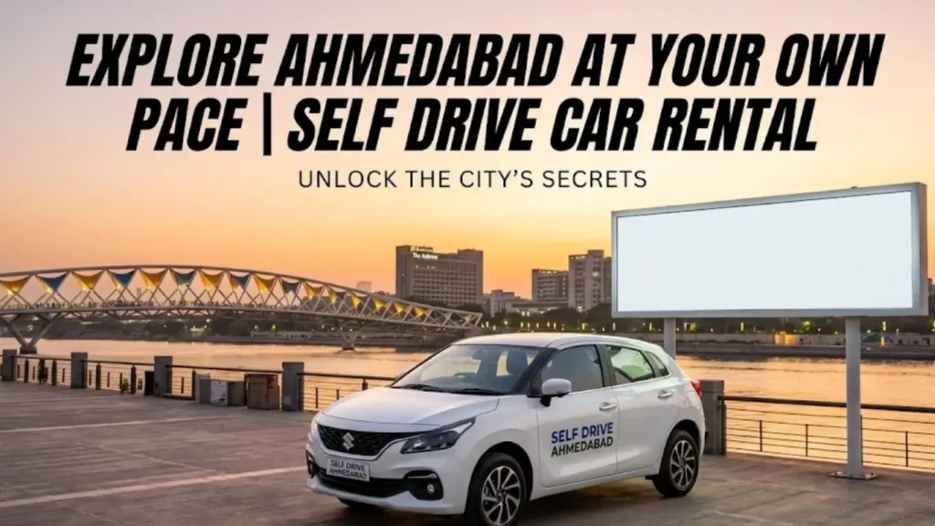 Self drive car rental in Ahmedabad for convenient and flexible travel