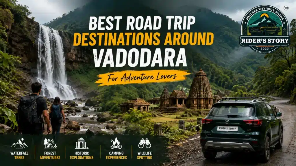 Road Trips Near Vadodara for Weekend Getaways and Scenic Drives